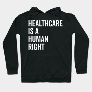Healthcare is a Human Right Hoodie