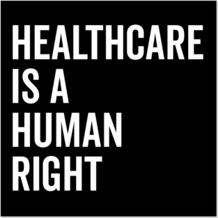 Healthcare is a Human Right Posters and Art