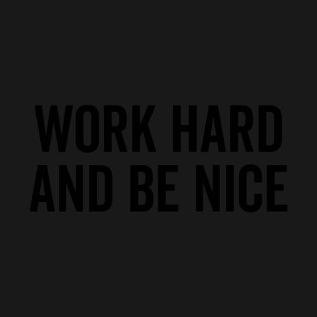 Work Hard and Be Nice by Frank Ring