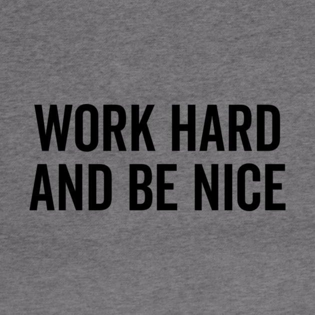 Work Hard and Be Nice by Frank Ring
