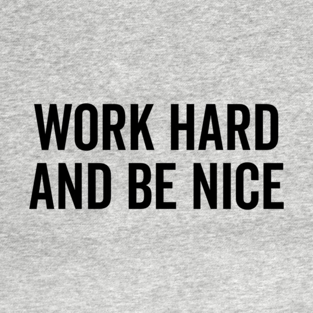 Work Hard and Be Nice by Frank Ring