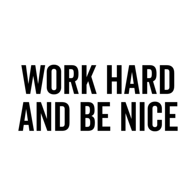 Work Hard and Be Nice by Frank Ring