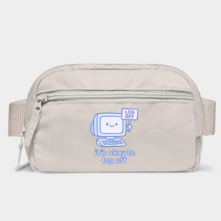 It’s Okay to Log Off Bag