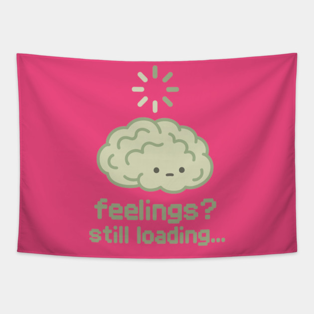 Feelings? Still Loading Tapestry by Fauzi's Store