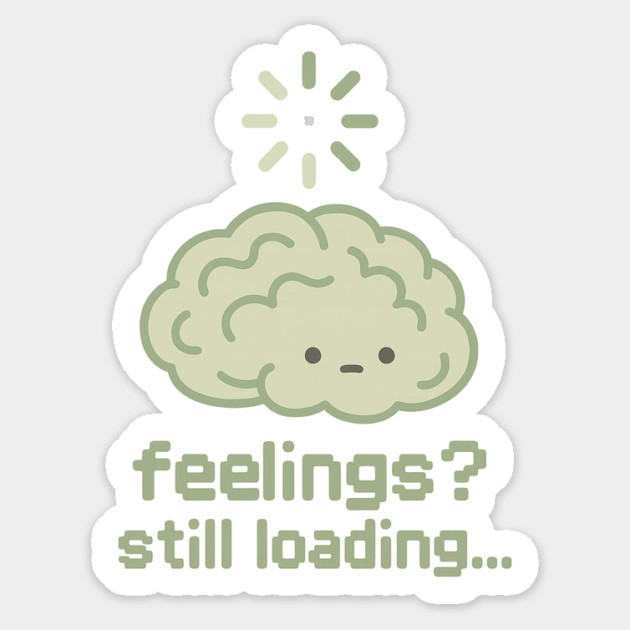 Feelings? Still Loading Sticker by Fauzi's Store