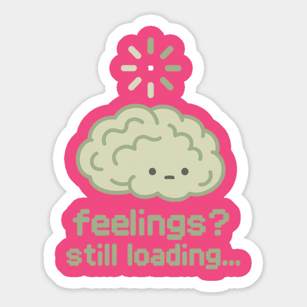 Feelings? Still Loading Magnet by Fauzi's Store