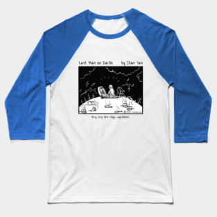 The Last Man on Earth: Late Stage Capitalism Baseball T-Shirt