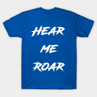 Female Power roar T-Shirt