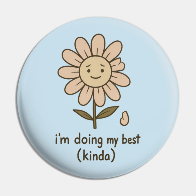 I’m Doing My Best (Kinda) Pin by Fauzi's Store