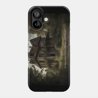Your House is Haunted Phone Case