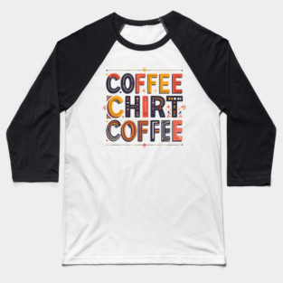 Coffee Writing Morning Inspiration Baseball T-Shirt