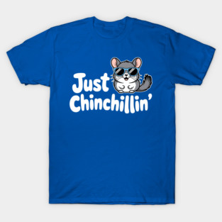 Just Chinchillin'! Funny Chinchilla Pun T-Shirt