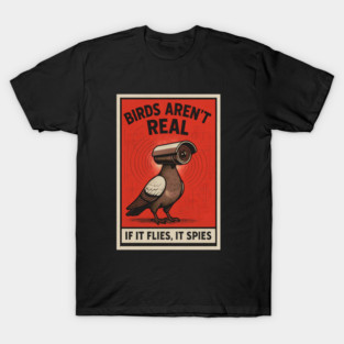 Vintage Birds Aren't Real Movement If It Flies It Spies Spy T-Shirt