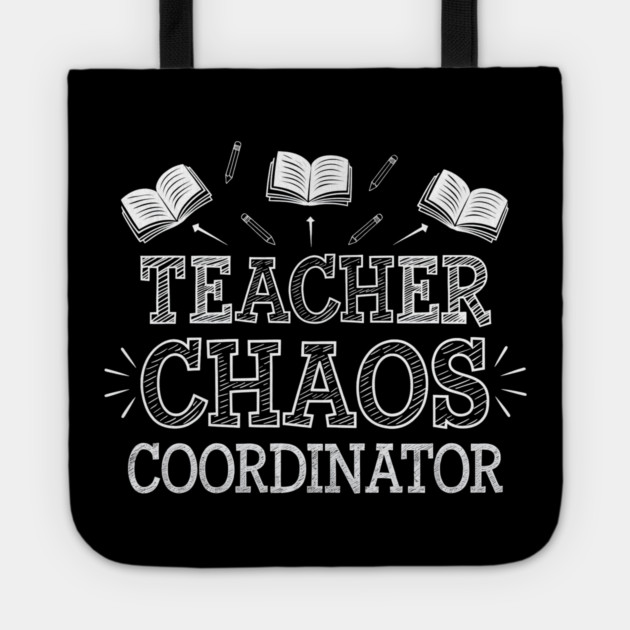 Teacher Chaos Coordinator – Funny Teacher Tote by MakerMind8.2
