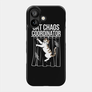 Cat Chaos Coordinator – Funny Cat Lover Phone Case