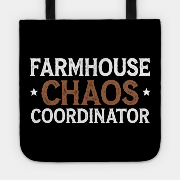 Farmhouse Chaos Coordinator – Funny Farm Life Tote by MakerMind8.2