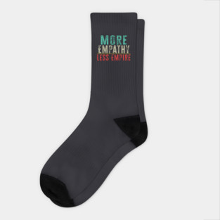 More Empathy Less Empire Socks