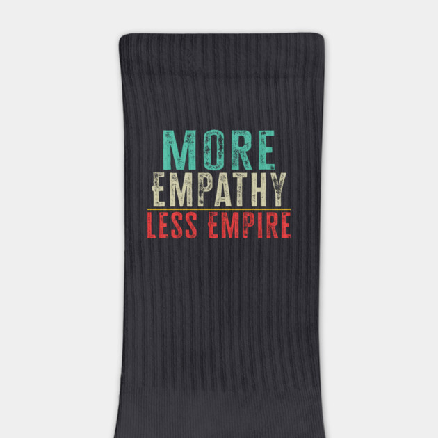 More Empathy Less Empire by Charles's Store 8
