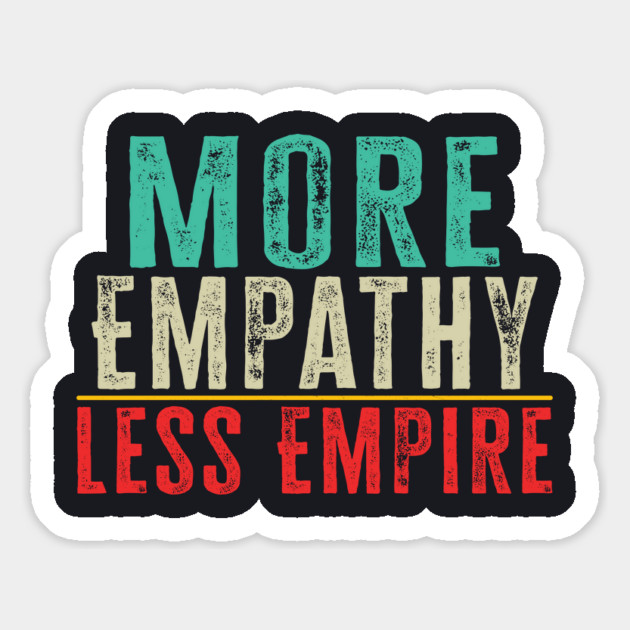 More Empathy Less Empire Magnet by Charles's Store 8