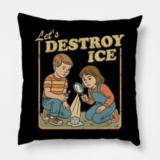 Let's Destroy Ice - Human Rights & Equality, Protest Design Pillow