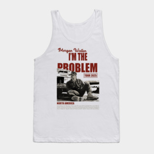 Morgan Wallen I'm The Problem Tour 2025 M5031 Tank Top