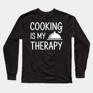 Cooking Is My Therapy - Culinary Chef Long Sleeve T-Shirt