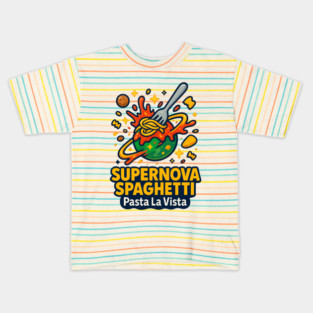 Supernova Spaghetti Pasta La Vista Cute Space Noodle Cartoon T Shirt Kids T-Shirt