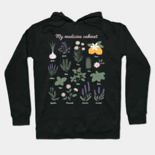 My Medicine Cabinet Natural Healing Plants Medicinal Herbs Hoodie