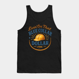 Livin' On That BLUE COLLAR DOLLAR Tank Top