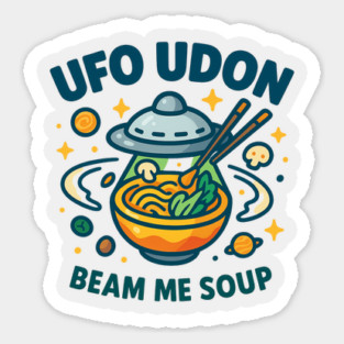 UFO Udon – Beam Me Soup Cute Space Noodle Cartoon T Shirt Sticker