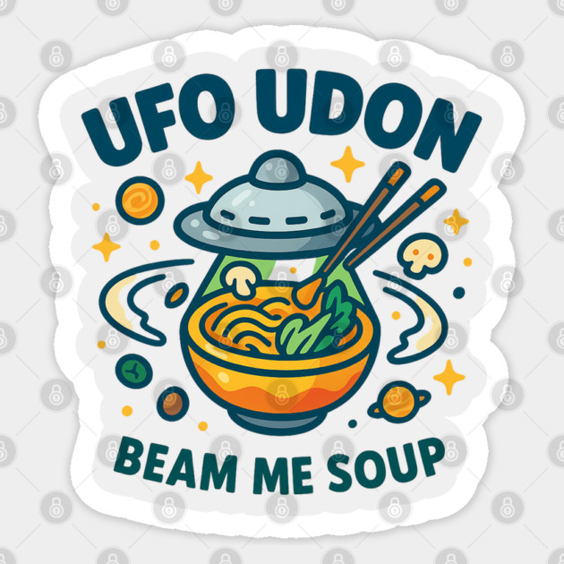 UFO Udon – Beam Me Soup Cute Space Noodle Cartoon T Shirt Sticker by Anne Lee