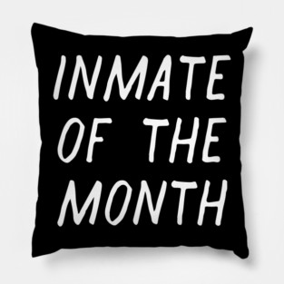Inmate of the Month Day Pillow