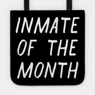 Inmate of the Month Day Tote