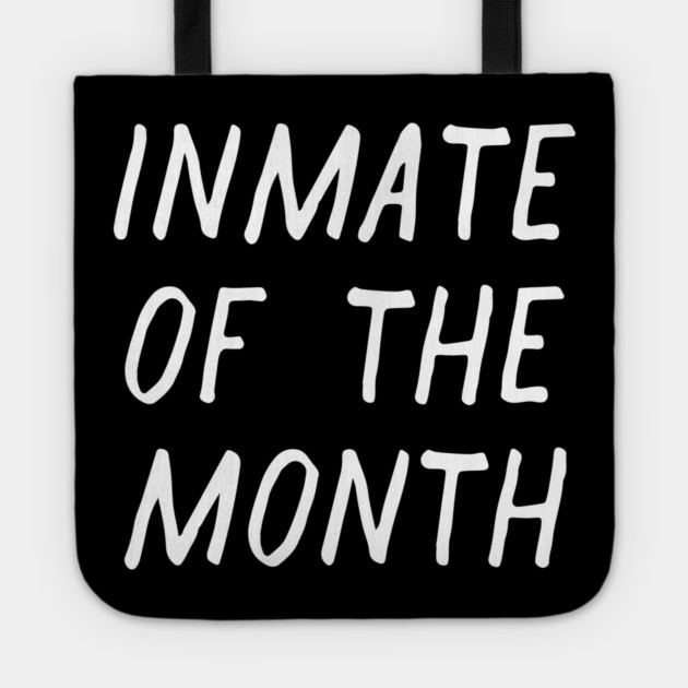 Inmate of the Month Day Tote by casualteesinc