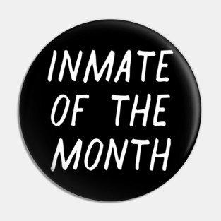 Inmate of the Month Day Pin