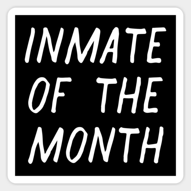 Inmate of the Month Day Sticker by casualteesinc
