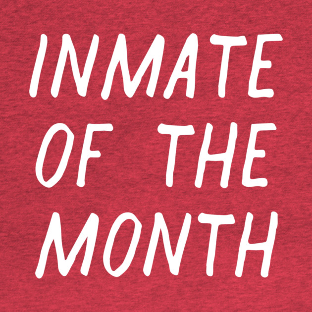 Inmate of the Month Day by casualteesinc