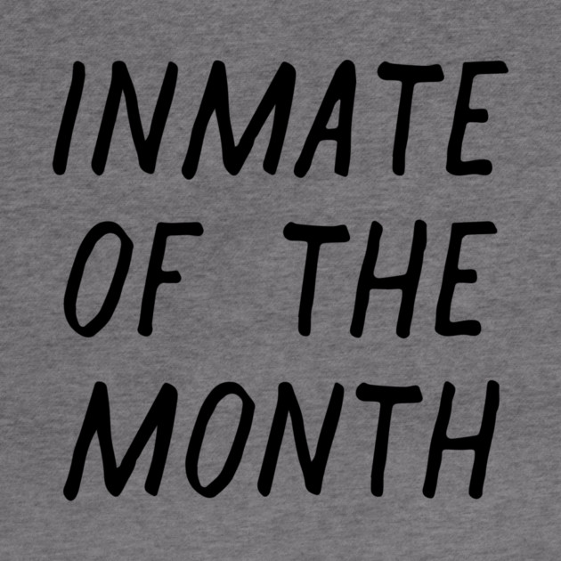 Inmate of the Month Night by casualteesinc