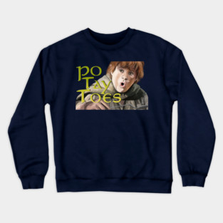 Lord of the Rings: Potatoes / PO TAY TOES Crewneck Sweatshirt