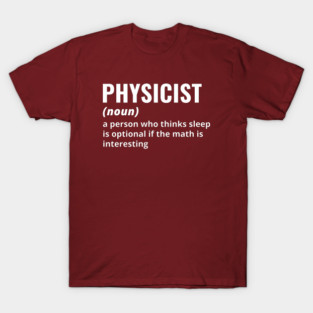 Physicist - Funny Definition #4 T-Shirt