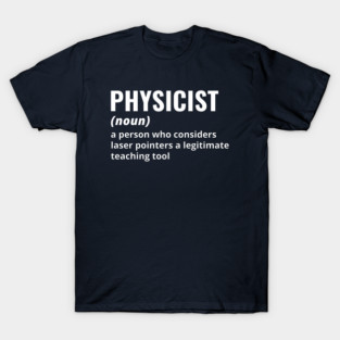 Physicist - Funny Definition #5 T-Shirt