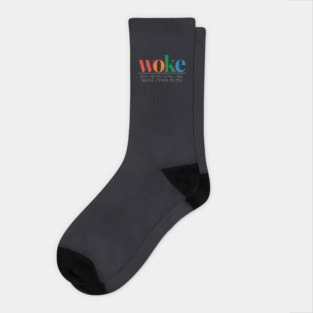 Woke Means You Care About Others Socks