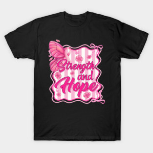 Strength And Hope Breast Cancer Awareness Pink Ribbon Gift T-Shirt