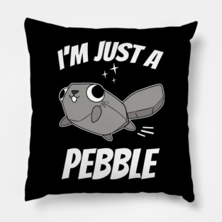 I'm Just A Pebble Dandys World Pillow