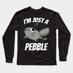 I'm Just A Pebble Dandys World Long Sleeve T-Shirt