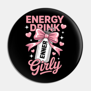Energy Drink Girly Pin