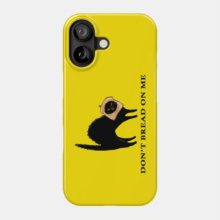Don't Bread On Me 2 Phone Case