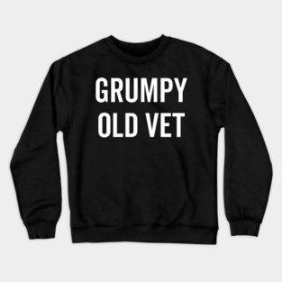 Grumpy Old Vet Crewneck Sweatshirt