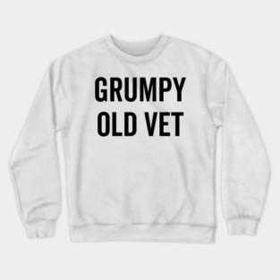 Grumpy Old Vet Crewneck Sweatshirt