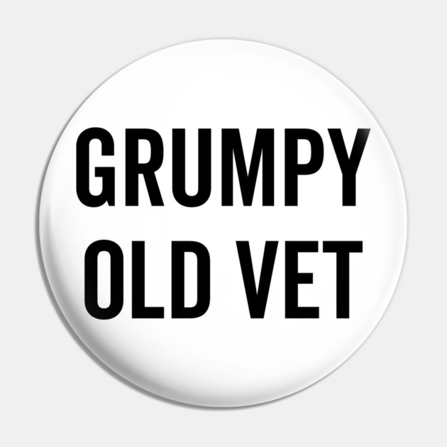 Grumpy Old Vet Pin by Frank Ring
